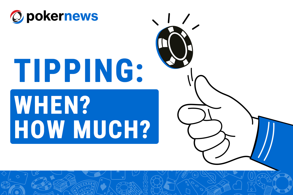 Tipping in Poker: A Complete Guide for Cash Games and Tournaments