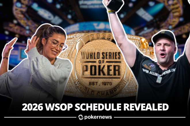 The Official 2026 World Series of Poker (WSOP) Schedule