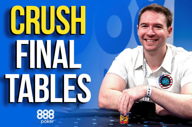 888poker's Guide to Crushing Your Next Poker Tournament Final Table