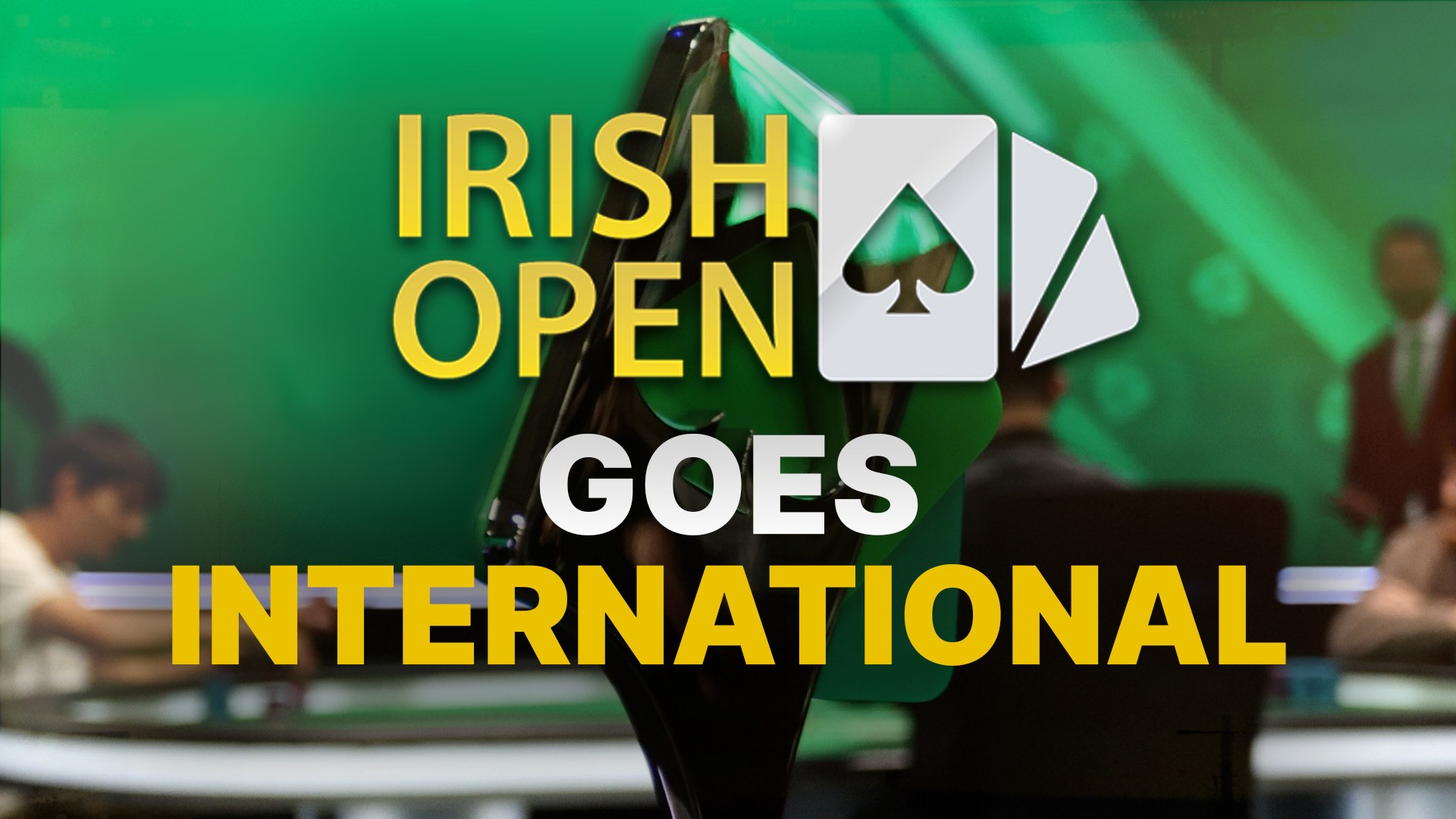 After 46 Successful Years the Irish Poker Open is Going International; 3 New Stops Announced